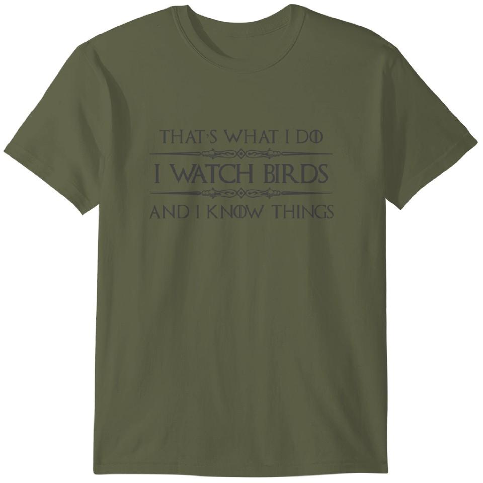 Bird Watching Gifts - I Watch Birds & I Know Things Funny T-Shirt Classic T-shirt