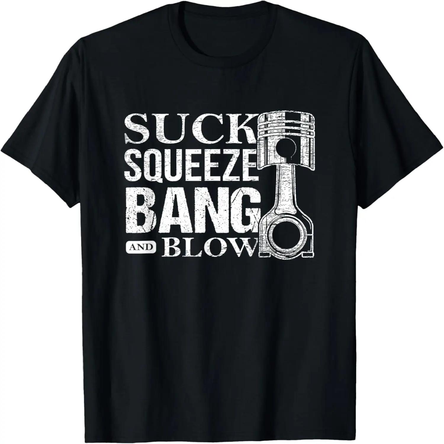 Funny Saying Sucks Squeeze Bang Blow for Mechanics Repair T-Shirt S