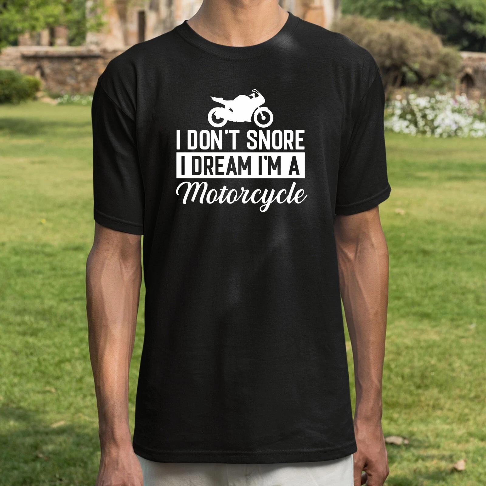 I don t Snore, I dream I m a Motorbike Unisex T Shirt, Novelty Funny Bikers Gift L