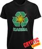 Karma Recycler T-SHIRT Funny Motivational Positivity Universe Graphic GIFT TEE