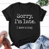 Damenmode Bedruckte Sorry I'm Late I Saw A Dog Print T-Shirts Sommer Lässig Locker Rundhals Kreative Personalisierte T-Shirts