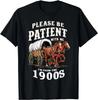 Please Be Patient With Me I'm From The 1900s Vintage Gift Unisex T-Shirt
