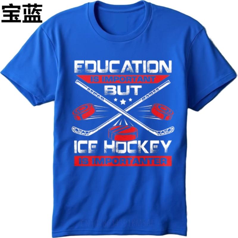 Unisex Brand Tshirt New Arrived For Him Crew Neck Tshirt Big Size Education Is Important But Ice Hockey Is Importanter Trendy