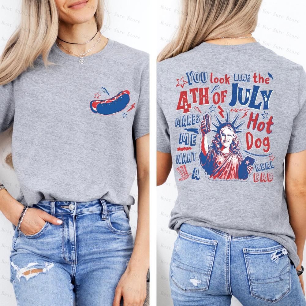 

You Look Like the 4th of July Shirt Patriotic Feminist 4th of July Unisexs Shirts Strong American Women Shirt Independence Day 4XL