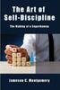 Bok The Art of Self - Discipline: The Making of a Superhuman