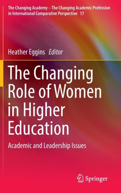 The The Changing Role of Women In Higher Education : Academic and Leadership Issues : 17 Book