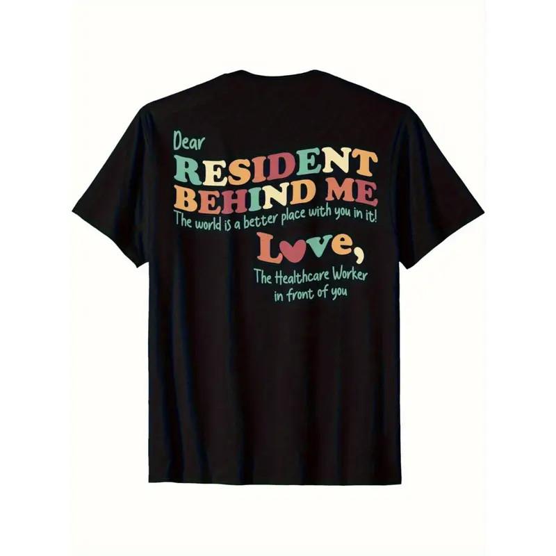 Funny Nursing Home Staff T- Dear Resident Behind Me CNA Nurse Gift Unisex T-Shirt XXXXL