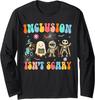 Inclusion Isn't Scary Halloween Sped Teacher Design Long Sleeve T-Shirt