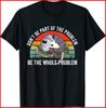 Possum Don't Be Part  Be The Whole Problem Black Cotton T-Shirt Unisex T-Shirt