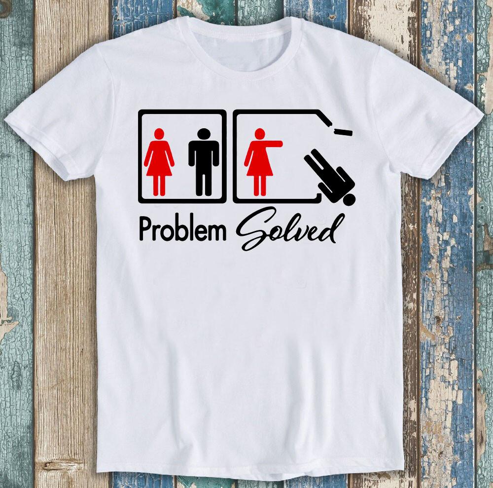 Problem Solved Feminist Push Anti-Man Feminism Funny Gift Tee T Shirt M1485