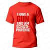 I Am Schizophrenic and I Have A Gun Men Women T Shirt Funny Graphic Streetwears Unisex Summer Short Sleeve Fashion Tee T-shirts