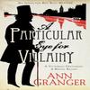 A Particular Eye for Villainy Inspector Ben Ross Mystery 4 by Ann... 9780755349135