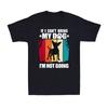 If I Can't Bring My Dog I'M Not Going Funny Dog Owner Joke Vintage Men's T-Shirt