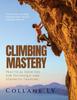 The Climbing Mastery : Unlock Your Climbing Potential with Effective Training Methods Book