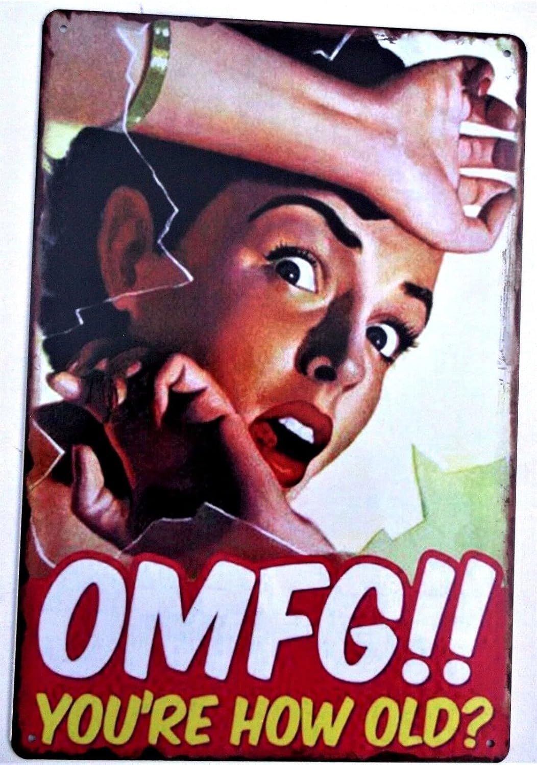 

Retro Metal Tin Sign OMFG Metal Poster YOU ARE HOW OLD Personality Sign Vintage Funny Tin Sign For Pub Garage Decoaluminum 20x30cm（7.8x11.8inch）