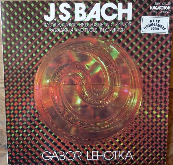 

LP Record GBOR LEHOTKA J. S. Bach Toccata Adagio And Fugu SLPX12025 HUNGAROTON 1979 Hungary Classical Used