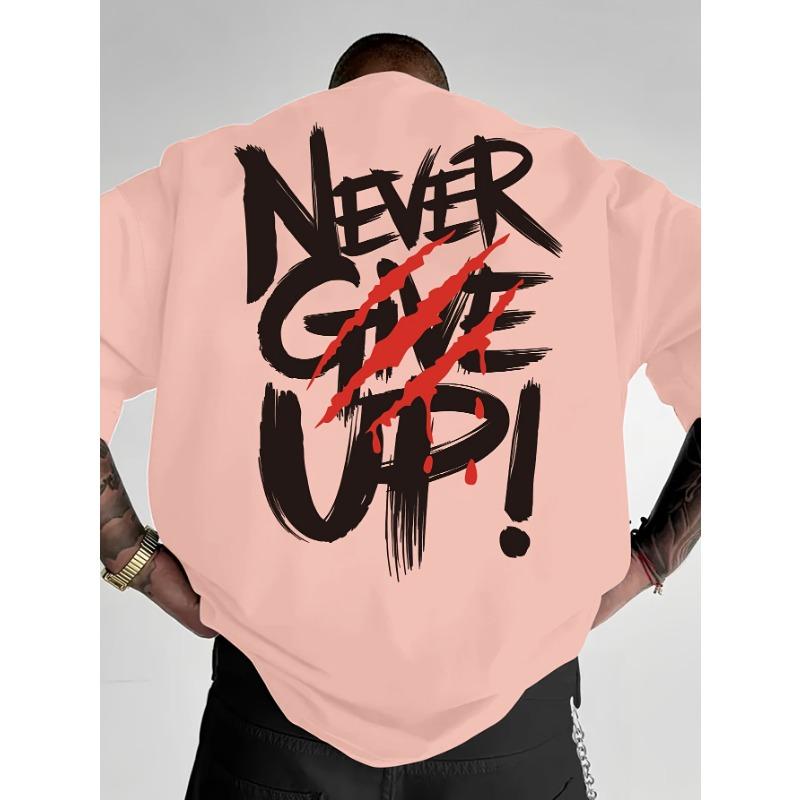 Men's Summer 100% Pure Cotton Fashionable Casual Loose Never Give Up Graphic Printed Round Neck Short Sleeved T-shirt Top
