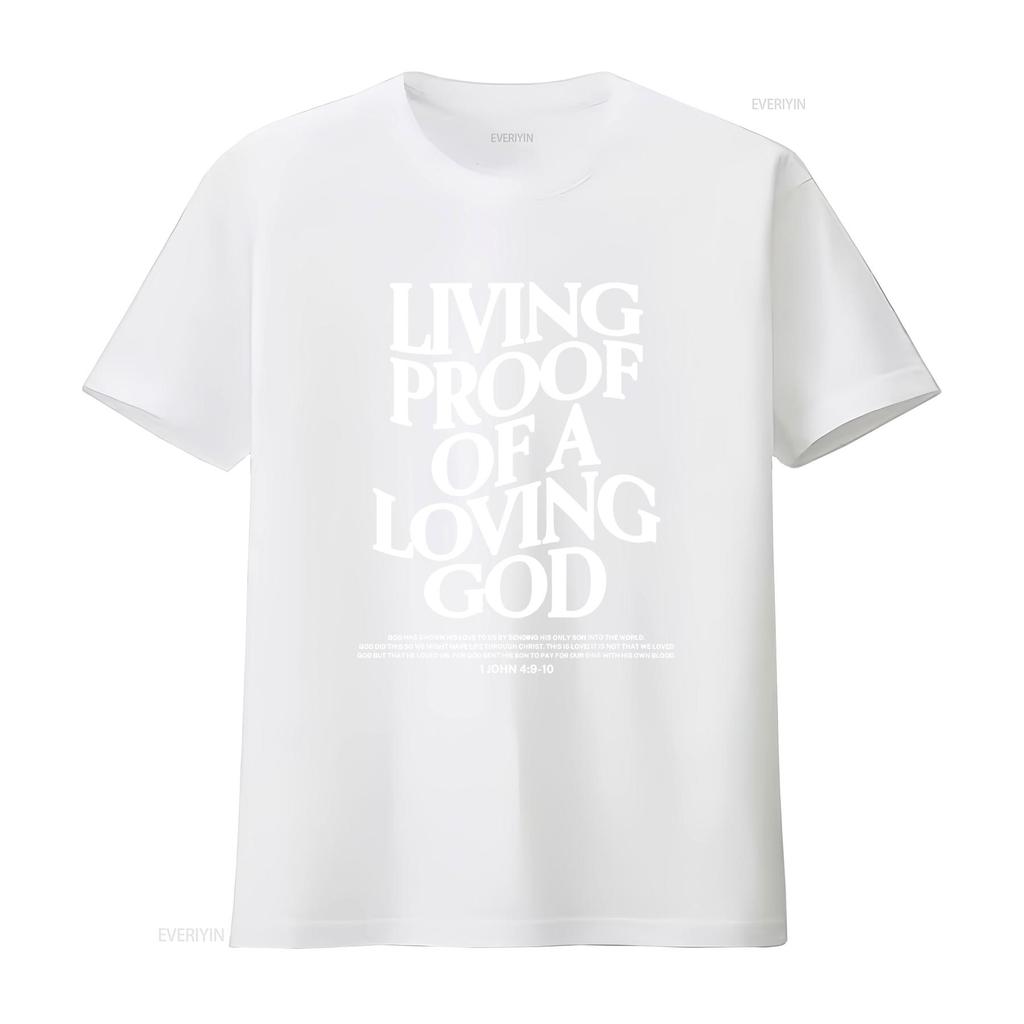 Living Proof Of A Loving God T Shirt Vintage Washed Designer Clothes Versatile Graphic Unisex Homme Soft Fashion Stretched
