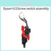 For Dyson V8 V10 V11 V15 Vacuum Cleaner Main Switch Assembly Repair Part For Home Cleaning