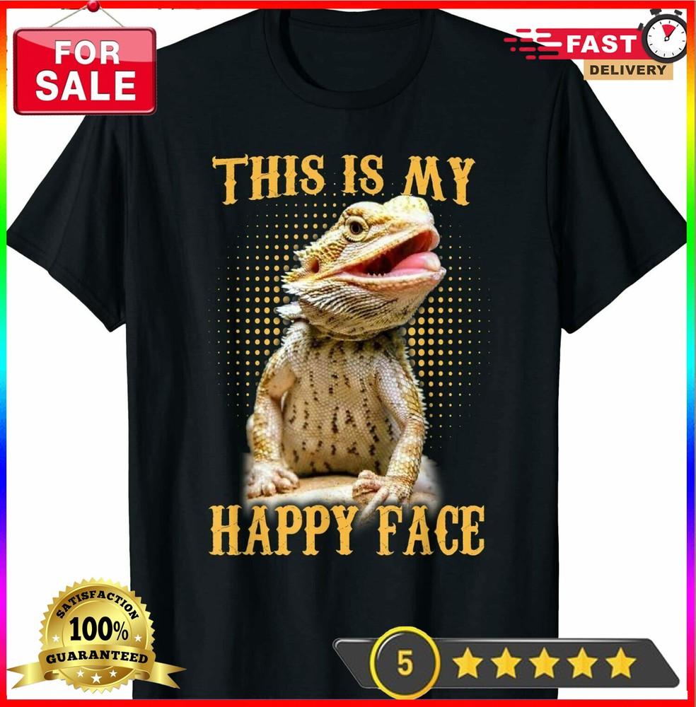 2025/This Is My Happy Face Bearded Dragon Funny Gift T-Shirt S-5XL Unisex T-Shirt XXXXL