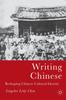 Kniha Writing Chinese : Reshaping Chinese Cultural Identity