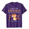 Sei immer du selbst, es sei denn, du kannst ein Fuchs sein T-Shirt T Shirt Kawaii Beliebte Marke Unisex Oberteile Hemden Sommer Baumwolle