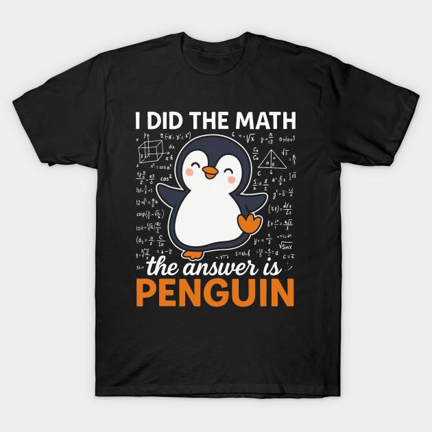 Men Black Print T-shirt I Did The Math The Answer Is Penguin – Funny Cute Animal Math Tee No-Cut Transfer Paper Print Cotton Tshirt 3XL чёрный