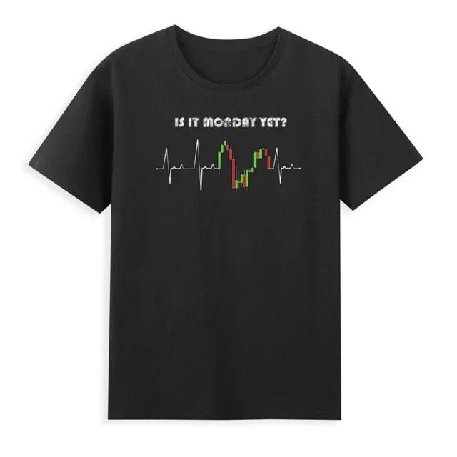 Men s and Women s T-shirts Is it Monday Yet Investor Day Trading Trader Gift Funny Men s T-Shirt XXXL
