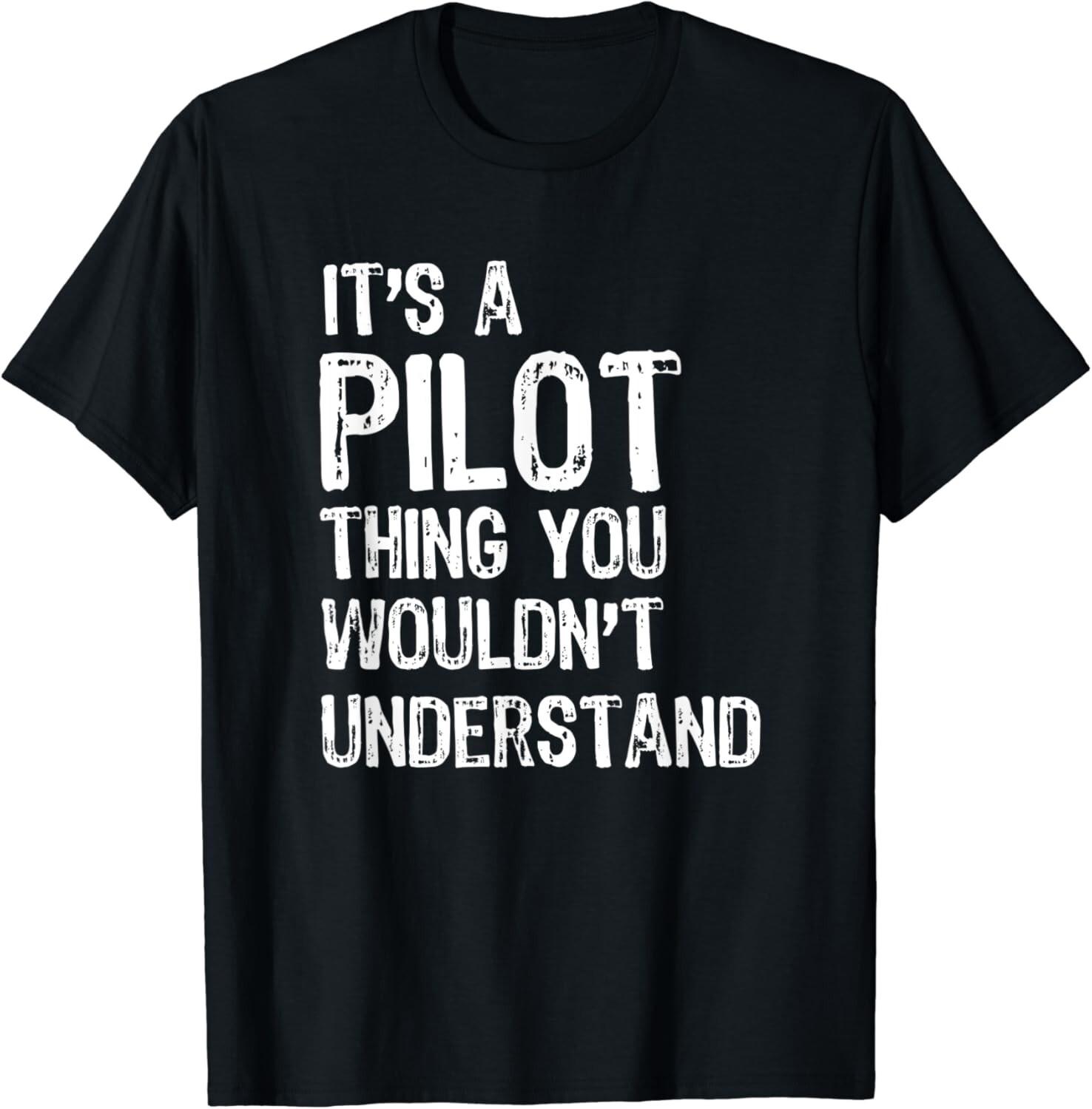 It s A Pilot Thing You Wouldn t Understand Airplane Gift Unisex T-Shirt S