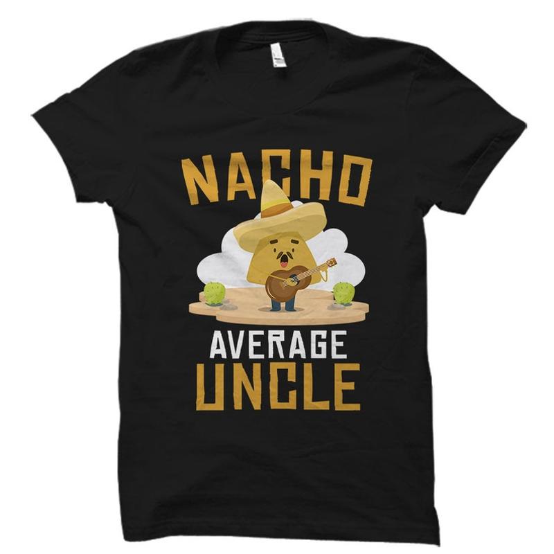 Funny Uncle Gift Cool Uncle Shirt Nacho Lover Gift Nacho Lover Unisex Tee S разноцветный