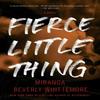 Fierce Little Thing by Miranda BeverlyWhittemore Paperback Book 9781250779441