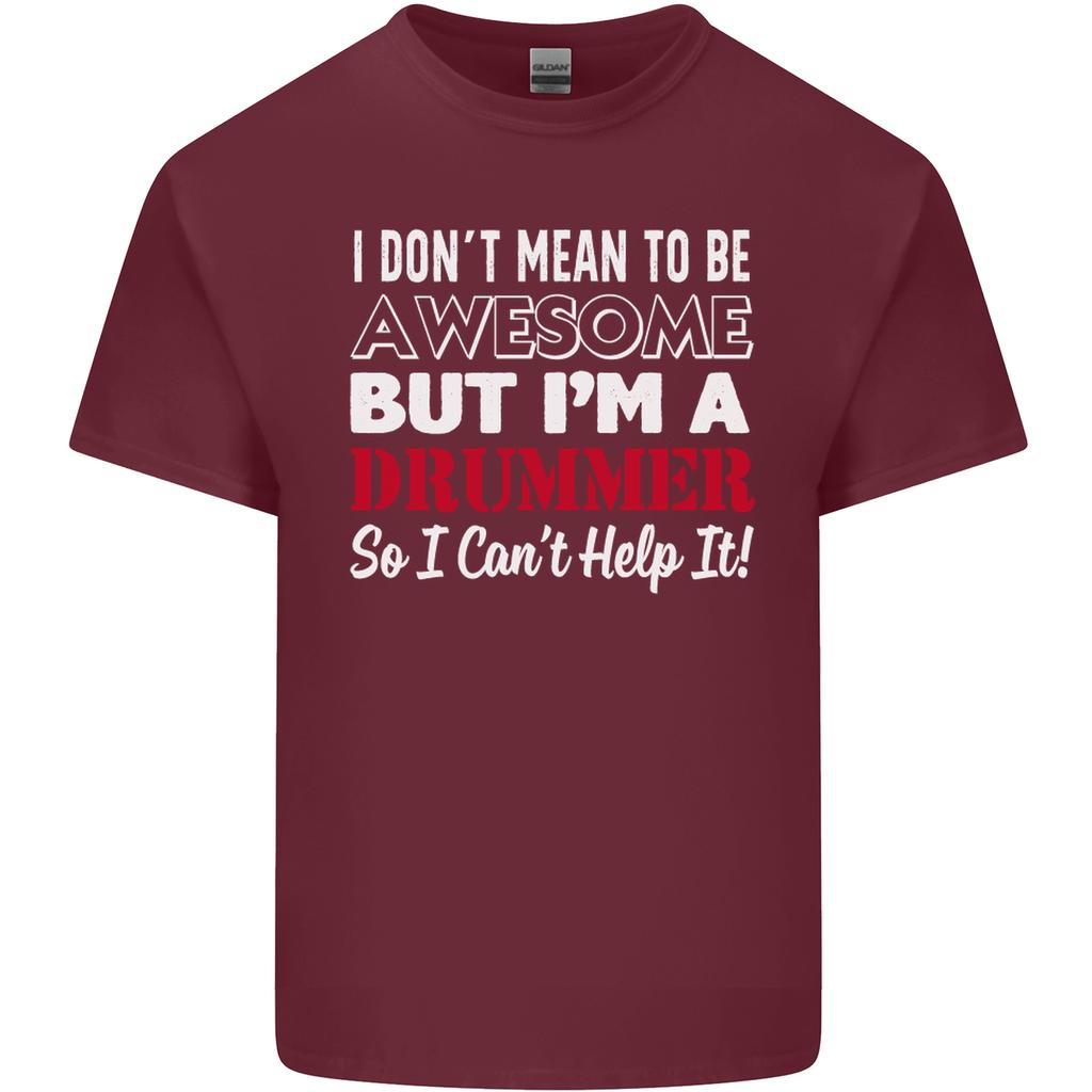 I Dont Mean Im a Drummer Drumming Drum Unisexs Light Cotton TShirt