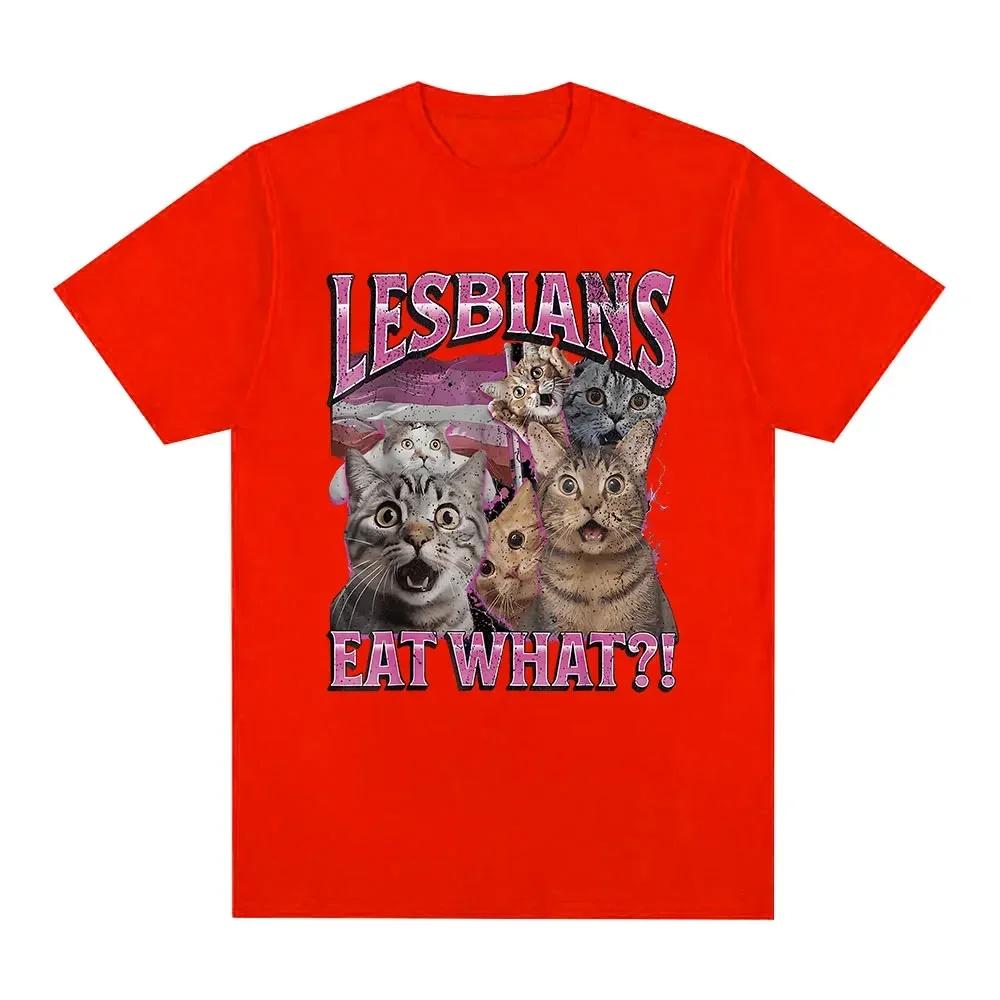 Lesbians Eat What Funny Cat Lovers Meme Humor T Shirt Unisexs Wounisex Fashion Tshirt Cotton Casual Oversized Short Sleeve Tshirts
