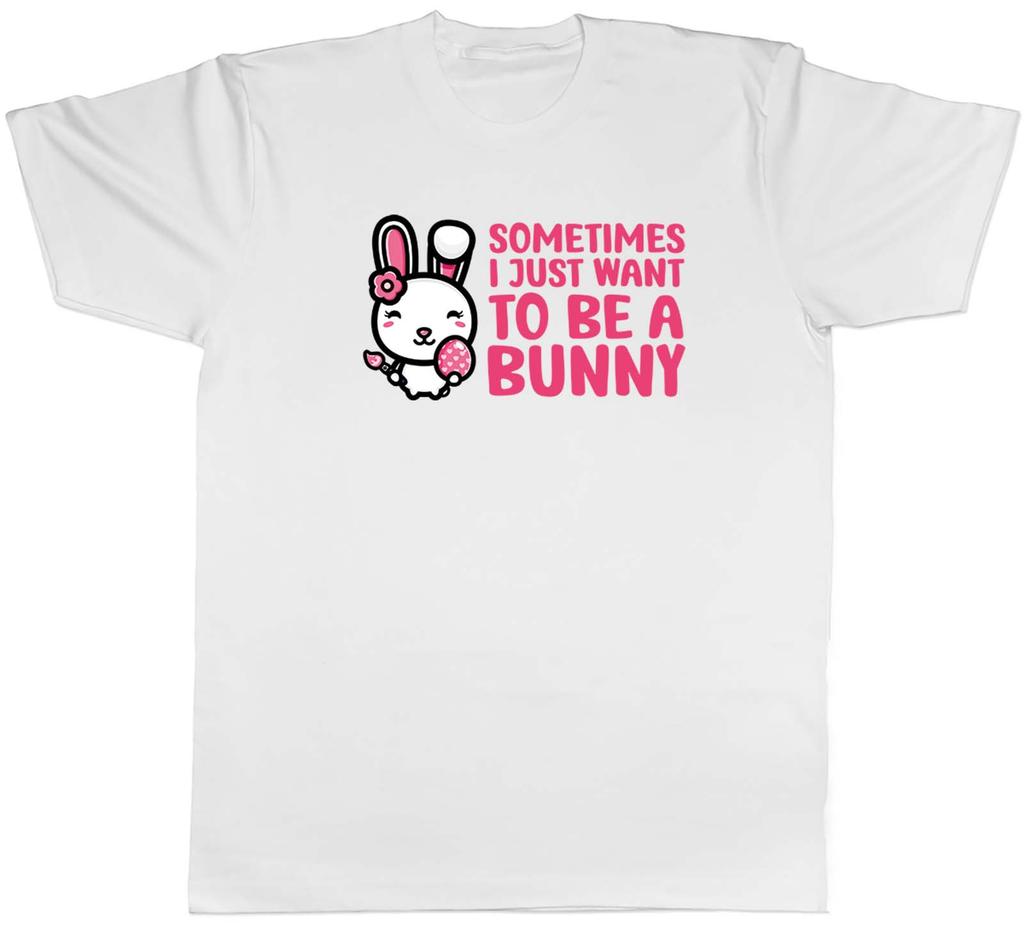 Sometimes I Just Want To Be Bunny Animal Unisexs Unisex TShirt Tee Gift