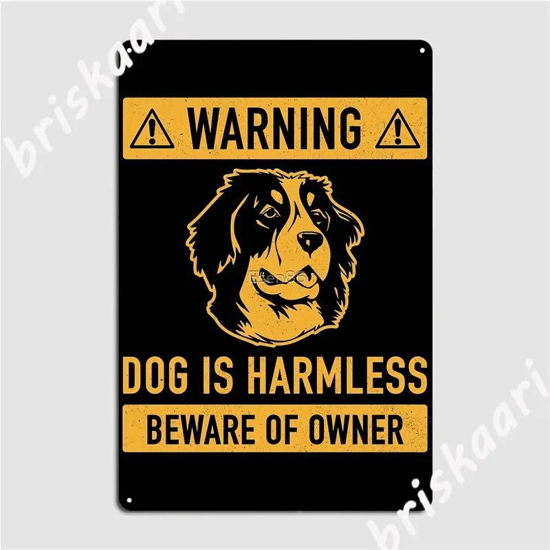 

Warning Bernese Mountain Dog Is Harmless Beware Of Owner Metal Signs Plates Design pub Club Bar Tin sign Posters 20x30cm（7.8x11.8inch）