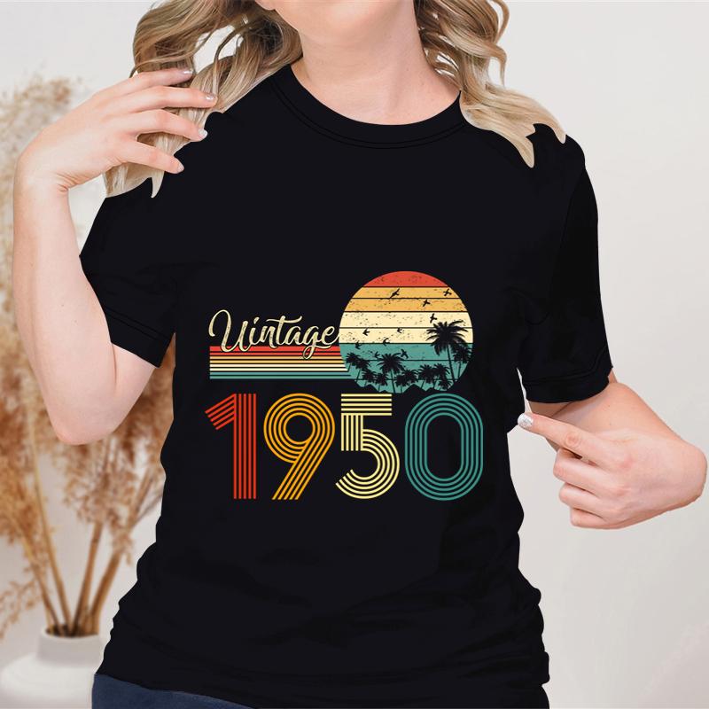 

Woman Vintage T Shirts Round Neck Vintage 1950 Tshirt Female Age Clothes Womens Birthday Gift Born 1950 TShirt Summer Clothes S