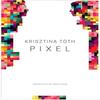 Pixel by Krisztina Toth Hardback Book 9780857426093
