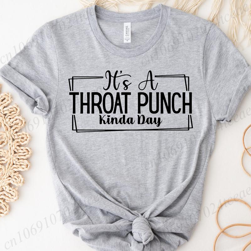 It's A Throat Punch Kinda Day Shirt, Sarcastic T-Shirt, Common Sense Tee, Did I Ask Shirt, Sarcasm Queen Tee, Hurt Feelings Tops