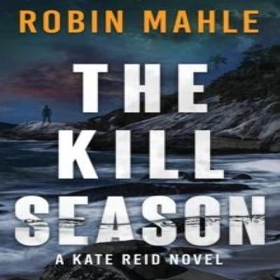 The Kill Season by Robin Mahle Paperback Book 9781735119809