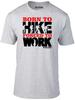 Born To Hike Forced To Work Men's T-Shirt - Funny Gift Walking Climbing Present