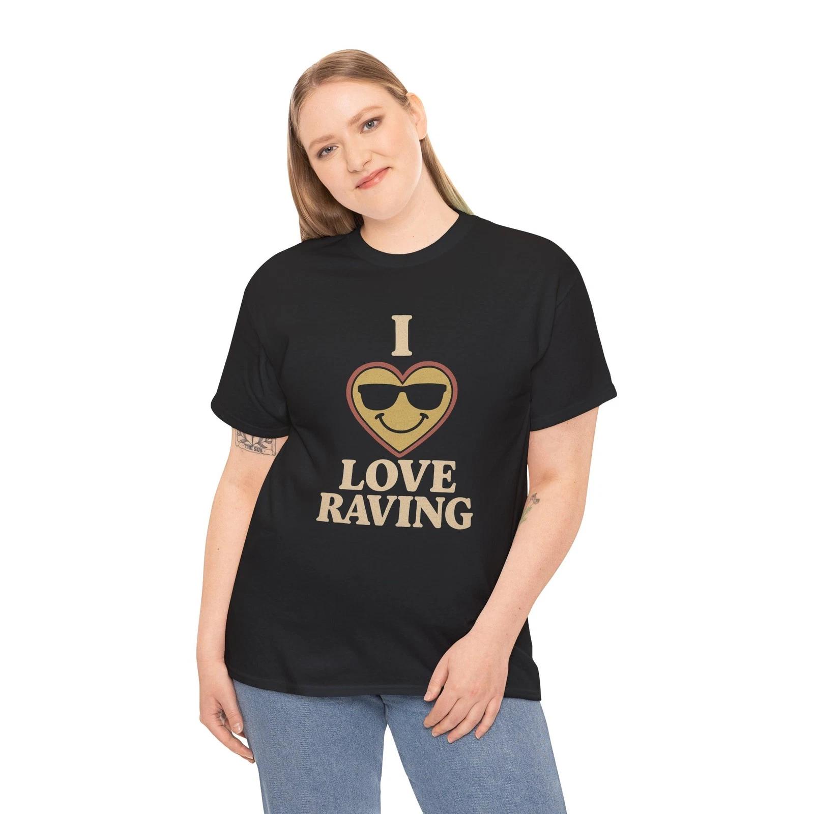 I Love Raving Tee | Cotton Shirt, Music Festival Wear-Vibes, Comfort, EDM Style L