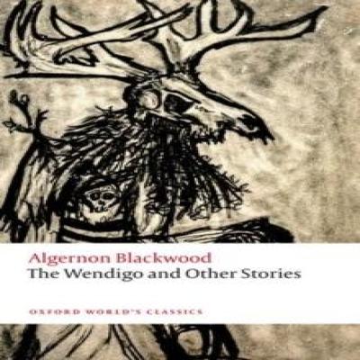 The Wendigo and Other Stories by Algernon Blackwood Paperback Book 9780198848882