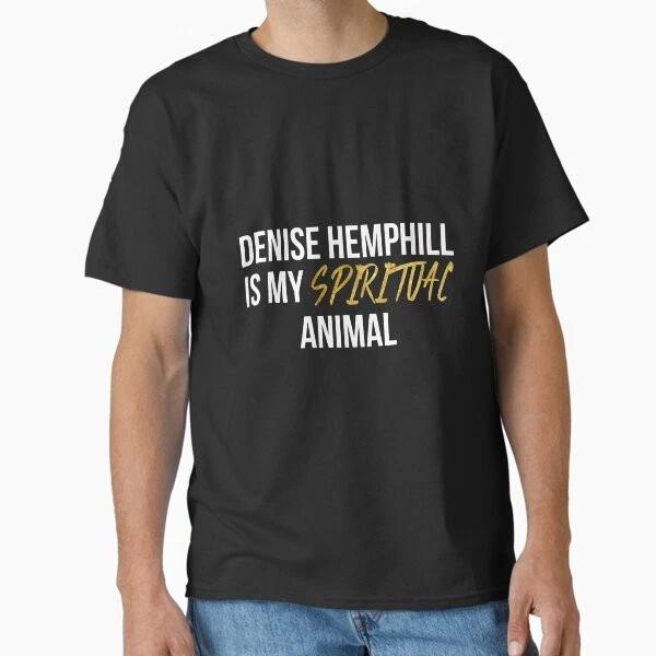 Denise Hemphill Is My Spiritual Animal White C Made In Usaaus Tshirt S2xl S