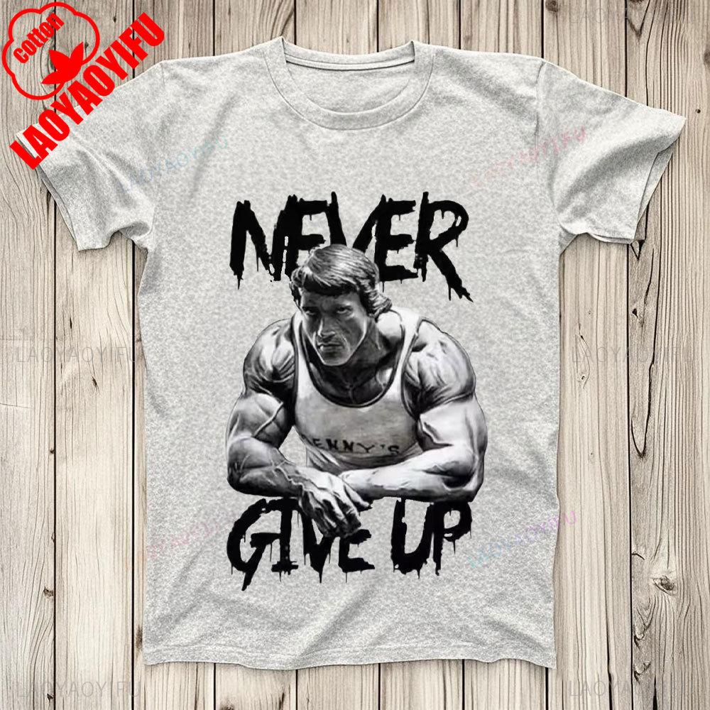 Arnold Schwarzenegger Nikdy se nevzdávej GYM Motivace Top Tričko Bestseller Narozeninový dárek Muži Ženy Unisex Tričko