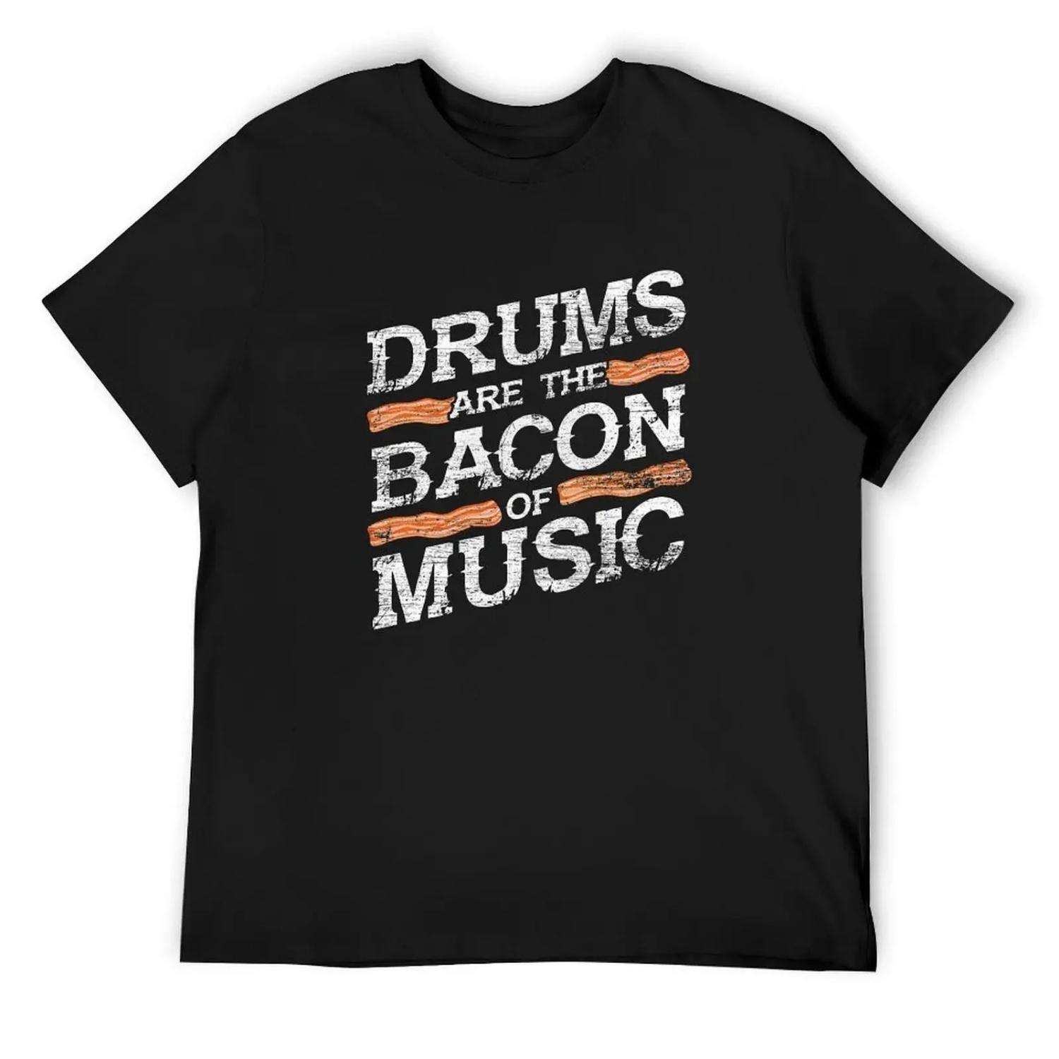 

Bacon Of Music Musician Drummer Drums T-Shirt sublime sports fans T-shirts oversize blacks mens workout shirts XXXXXL