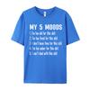Casual My Five Moods Funny Snarky Printed Short Sleeve Christmas Tees Latest Round Neck Cotton Fabric Tops Shirt Unisex Tshirts