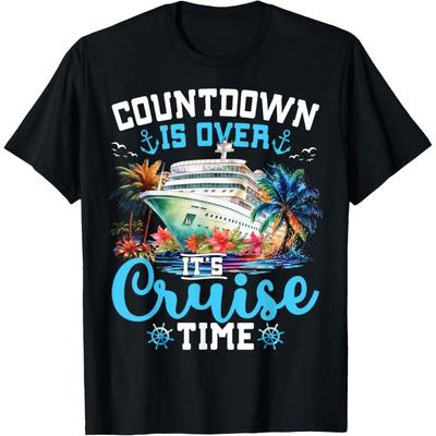 Countdown Is Over Its Cruise Time Funny Cruise Vacation Trip T-Shirt
