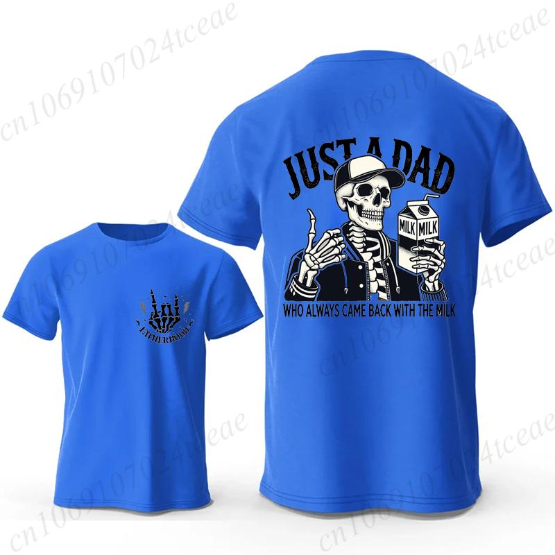

Funny Dad Joke T Shirt for Men T-Shirt Just A Dad Who Always Came Back with The Milk Tee Shirt Fashion Casual Men T-Shirt Tops 4XL