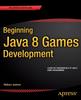 The Beginning Java 8 Games Development Book