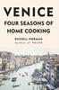 The Venice : Four Seasons of Home Cooking Book